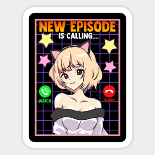 Anime Girl New Episode Is Calling... Sticker